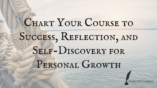 Chart Your Course to Success: Reflection and Self-Discovery for Personal Growth