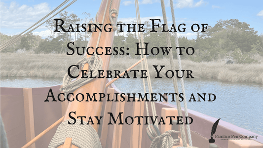 Raising the Flag of Success: How to Celebrate Your Accomplishments and Stay Motivated