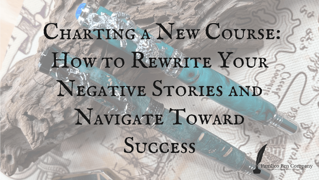 Charting a New Course: How to Rewrite Your Negative Stories and Navigate Toward Success