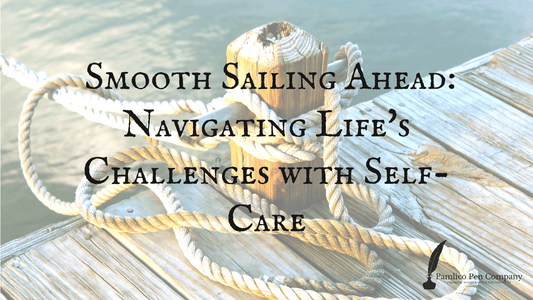 Smooth Sailing Ahead: Navigating Life's Challenges with Self-Care